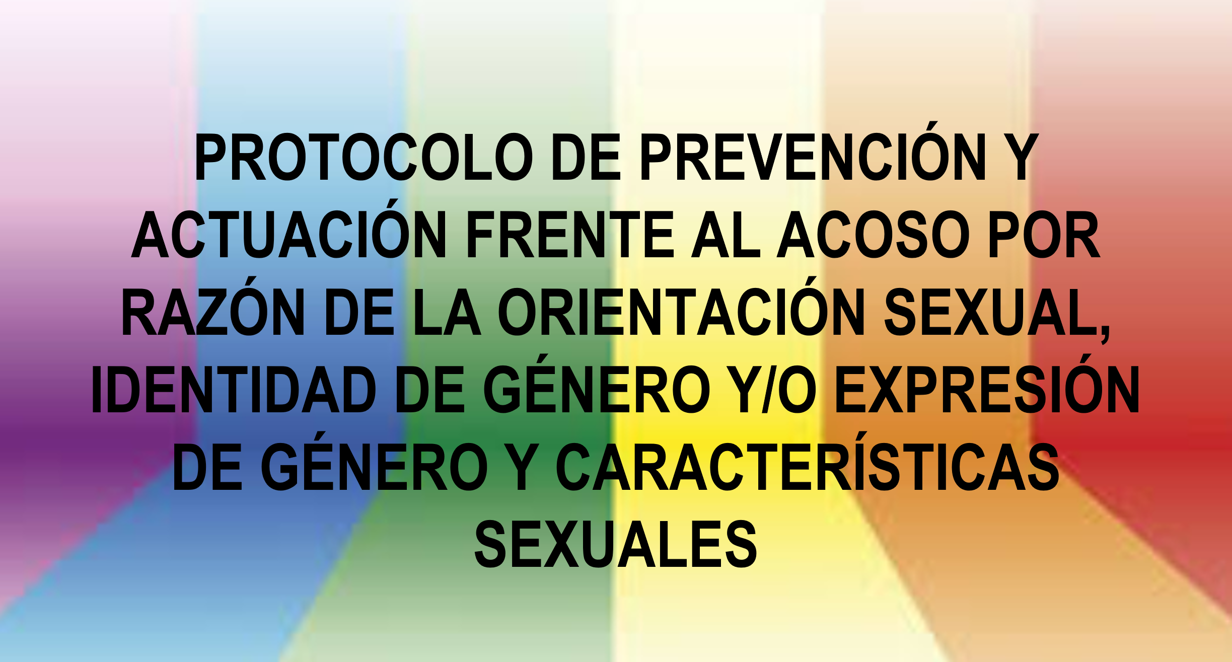 Aprobado nuevo  Protocolo de prevención y actuación frente al acoso por razón de la orientación sexual, identidad de género y/o expresión de género y características sexuales