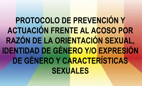 Aprobado nuevo  Protocolo de prevención y actuación frente al acoso por razón de la orientación sexual, identidad de género y/o expresión de género y características sexuales Aprobado nuevo  Protocolo de prevención y actuación frente al acoso por razón de la orientación sexual, identidad de género y/o expresión de género y características sexuales